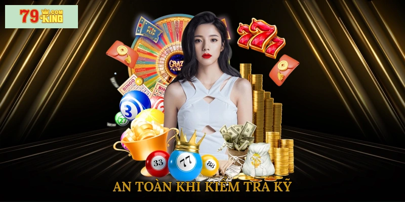 An toàn khi kiểm tra kỹ