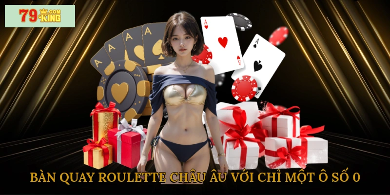 Bàn quay roulette châu Âu với chỉ một ô số 0 duy nhất