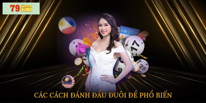 Các cách đánh đầu đuôi đề phổ biến
