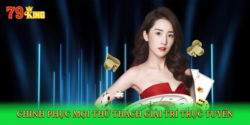 chinh-phuc-moi-thu-thach-giai-tri-truc-tuyen