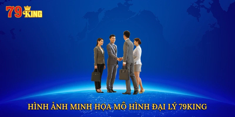 hinh-anh-minh-hoa-mo-hinh-dai-ly-79king