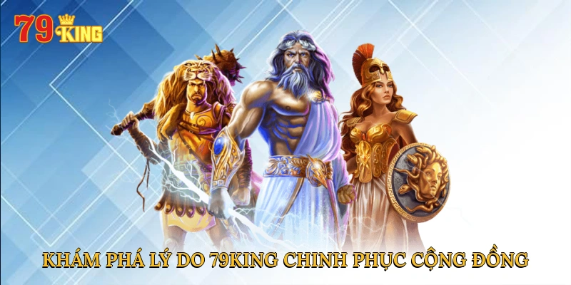kham-pha-ly-do-79king-chinh-phuc-cong-dong