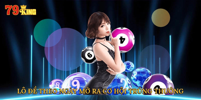 lo-de-theo-ngay-mo-ra-co-hoi-trung-thuong