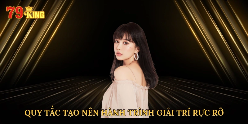 quy-tac-tao-nen-hanh-trinh-giai-tri-ruc-ro