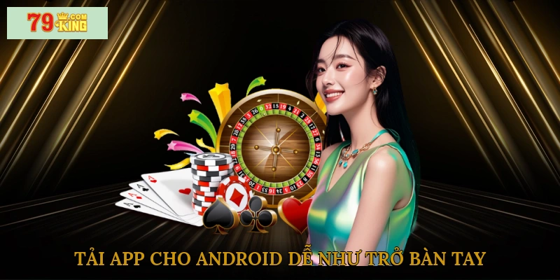 Tải app cho Android dễ như trở bàn tay