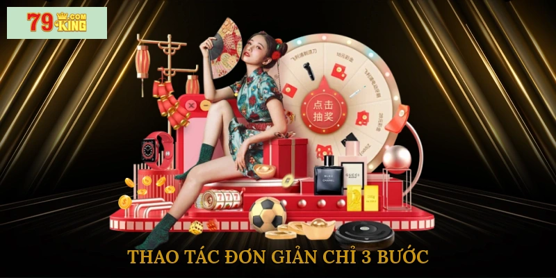 Thao tác đơn giản chỉ 3 bước