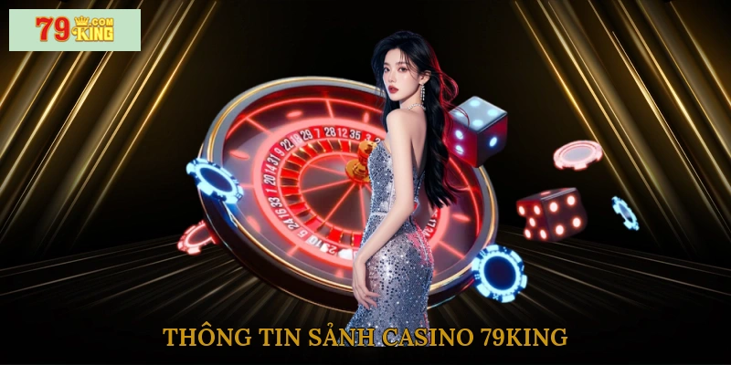 Thông tin sảnh casino 79king