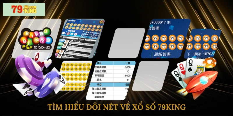 Tìm hiểu đôi nét về xổ số 79king