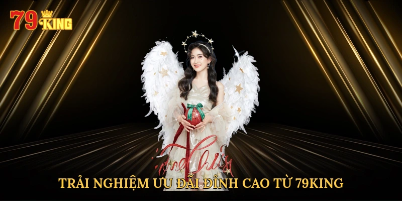 trai-nghiem-uu-dai-dinh-cao-tu-79king
